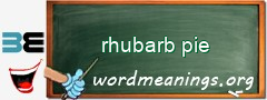 WordMeaning blackboard for rhubarb pie